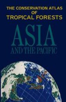 The Conservation Atlas of Tropical Forests Asia and the Pacific