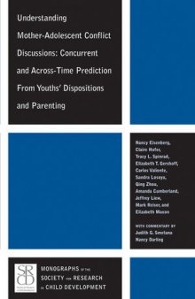 Understanding Mother-Adolescent Conflict Discussions: Concurrent and Across-Time Prediction from Youths' Dispositions and Parenting