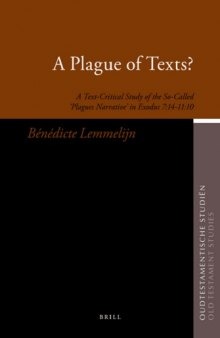 A Plague of Texts? A Text-Critical Study of the So-Called Plagues Narrative in Exodus 7.14–11.10 (Oudtestamentische Studien, Old Testament Studies)