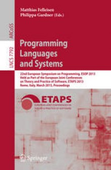 Programming Languages and Systems: 22nd European Symposium on Programming, ESOP 2013, Held as Part of the European Joint Conferences on Theory and Practice of Software, ETAPS 2013, Rome, Italy, March 16-24, 2013. Proceedings