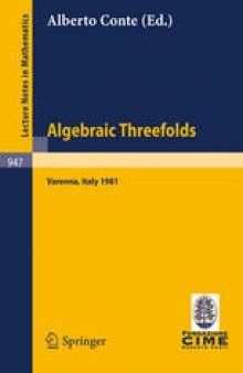 Algebraic Threefolds: Proceedings of the 2nd1981 Session of the Centro Internazionale Matematico Estivo (C.I.M.E.), Held at Varenna, Italy, June 15–23, 1981