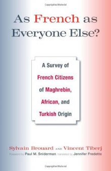 As French as Everyone Else? A Survey of French Citizens of Maghrebin, African, and Turkish Origin  