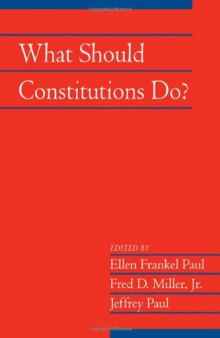 What Should Constitutions Do?  (Social Philosophy and Policy)