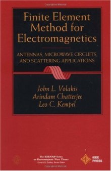 Finite element method for electromagnetics: antennas, microwave circuits, and scattering applications