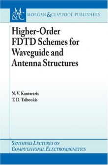 Higher-order FDTD Schemes for Waveguides and Antenna Structures (Synthesis Lectures on Computational Electromagnetics)