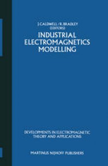 Industrial Electromagnetics Modelling: Proceedings of the POLYMODEL 6, the Sixth Annual Conference of the North East Polytechnics Mathematical Modelling and Computer Simulation Group, held at the Moat House Hotel, Newcastle upon Tyne, May 1983