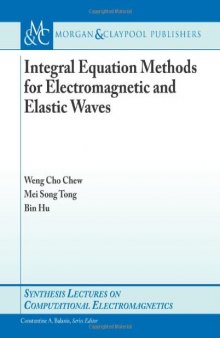Integral Equation Methods for Electromagnetic and Elastic Waves 