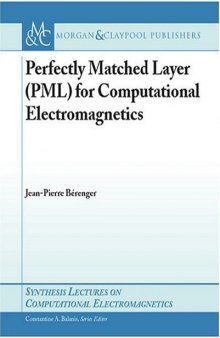Perfect Matched Layer (PML) for Computational Electromagnetics