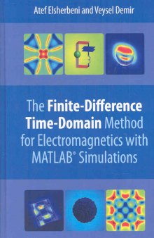 The Finite-Difference Time-Domain Method for Electromagnetics with MATLAB Simulations