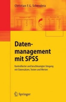 Datenmanagement mit SPSS: Kontrollierter und beschleunigter Umgang mit Datensätzen, Texten und Werten  German 