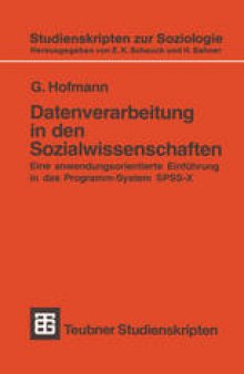 Datenverarbeitung in den Sozialwissenschaften: Eine anwendungsorientierte Einführung in das Programm-System SPSS-X