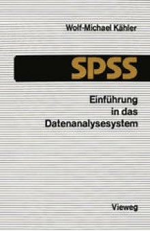 Einführung in das Datenanalysesystem SPSS: Eine Anleitung zur EDV-gestützten statistischen Datenauswertung