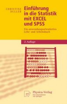 Einführung in die Statistik mit EXCEL und SPSS: Ein anwendungsorientiertes Lehr- und Arbeitsbuch