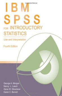 IBM SPSS for introductory statistics : use and interpretation