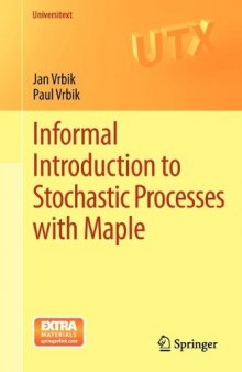 Informal Introduction to Stochastic Processes with Maple