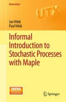 Informal Introduction to Stochastic Processes with Maple