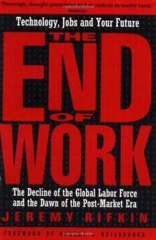 The End of Work:  The Decline of the Global Labor Force and the Dawn of the Post-Market Era