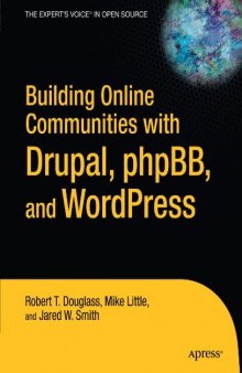 Building Online Communities With Drupal, phpBB, and WordPress