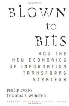 Blown to Bits: how the new economics of information transforms strategy  