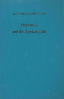 Markus 13 und die Apokalyptik (Forschungen zur Religion und Literatur des Alten und Neuen Testaments FRLANT 134)