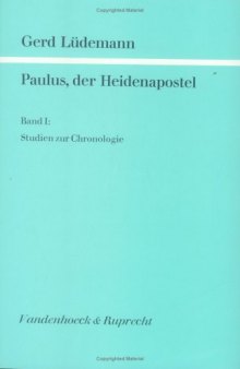 Paulus, der Heidenapostel, Band I. Studien zur Chronologie (Forschungen zur Religion und Literatur des Alten und Neuen Testaments 123)  
