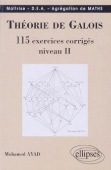 Théorie de Galois : 115 exercices corrigés - niveau II