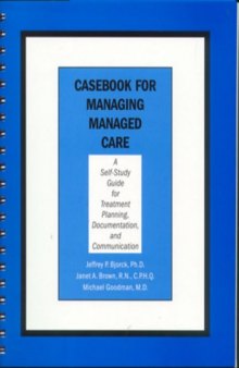 Casebook for Managing Managed Care: A Self-Study Guide for Treatment Planning, Documentation, and Communication