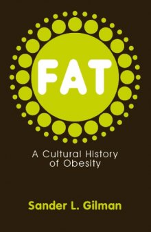 Fat: A Cultural History of Obesity