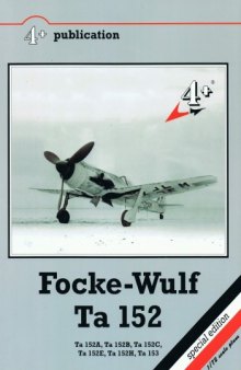 Focke-Wulf Ta 152 - Ta 152A Ta 152B Ta 152C Ta 152E Ta 152H Ta 153  