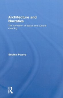 Architecture and Narrative: The structure of space and cultural meaning in buildings