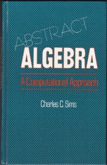 Abstract Algebra: A Computational Approach