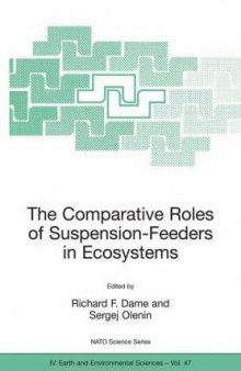 The Comparative Roles of Suspension-Feeders in Ecosystems: Proceedings of the NATO Advanced Research Workshop on The Comparative Roles of Suspension-Feeders ... IV: Earth and Environmental Sciences)