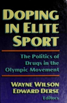 Doping in elite sport : the politics of drugs in the Olympic movement