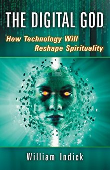 The digital God : how technology will reshape spirituality