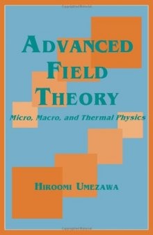 Advanced field theory: micro, macro, and thermal physics