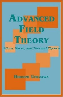 Advanced Field Theory: Micro, Macro, and Thermal Physics