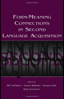 Form-Meaning Connections in Second Language Acquisition (Second Language Acquisition Research Theoretical and Methodological Issues)