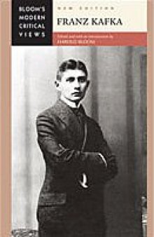 Franz Kafka, New Edition (Bloom's Modern Critical Views)