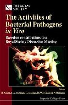 The activities of bacterial pathogens in vivo : based on contributions to a Royal Society discussion meeting, London, UK : meeting held on 20-21 October 1999