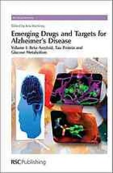 Emerging Drugs and Targets for Alzheimer's Disease Volume 1: Beta-Amyloid, Tau Protein and Glucose Metabolism 