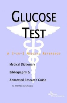 Glucose Test - A Medical Dictionary, Bibliography, and Annotated Research Guide to Internet References