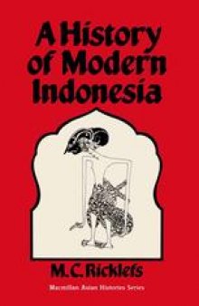 A History of Modern Indonesia: c. 1300 to the Present