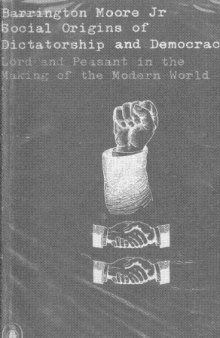 Social Origins of Dictatorship and Democracy: Lord and Peasant in the Making of the Modern World (Univ. Bks.)