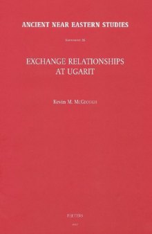 Exchange Relationships at Ugarit (Ancient Near Eastern Studies Supplement Series)