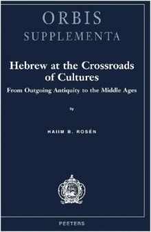 Hebrew at the Crossroads of Cultures: From Outgoing Antiquity to the Middle Ages  