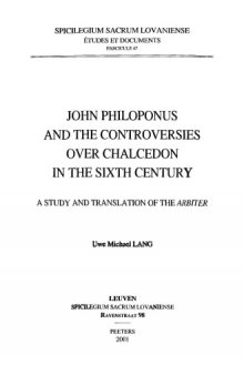 John Philoponus and the controversies over Chalcedon in the sixth century: a ...