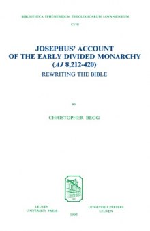Josephus' Account of the Early Divided Monarchy (AJ 8,212-420): Rewriting the Bible  