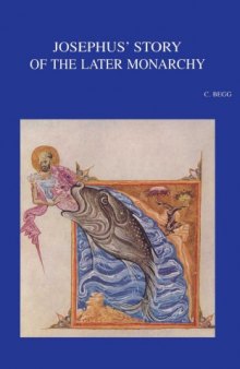 Josephus' Story of the Later Monarchy: (AJ 9,1-10,185)  