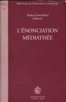 L'enonciation mediatisee (Bibliotheque de l'Information Grammaticale)