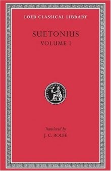 The Lives of the Caesars. Volume 1. Julius. Augustus. Tiberius. Gaius. Caligula (Loeb Classical Library No. 31)  